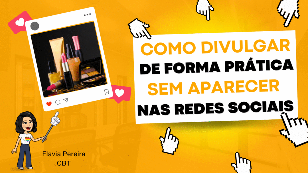 como-divulgar-de-forma-pratica-sem-aparecer-nas-redes-sociais-cbt-0402-10h10