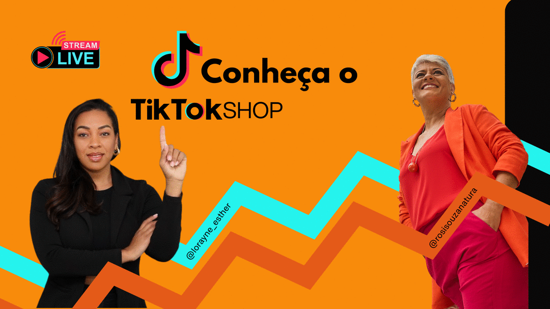 tiktok-a-sua-nova-vitrine-de-vendas-gn-lorayne-esther-cristhel-joyce-gomes-1111-21h00