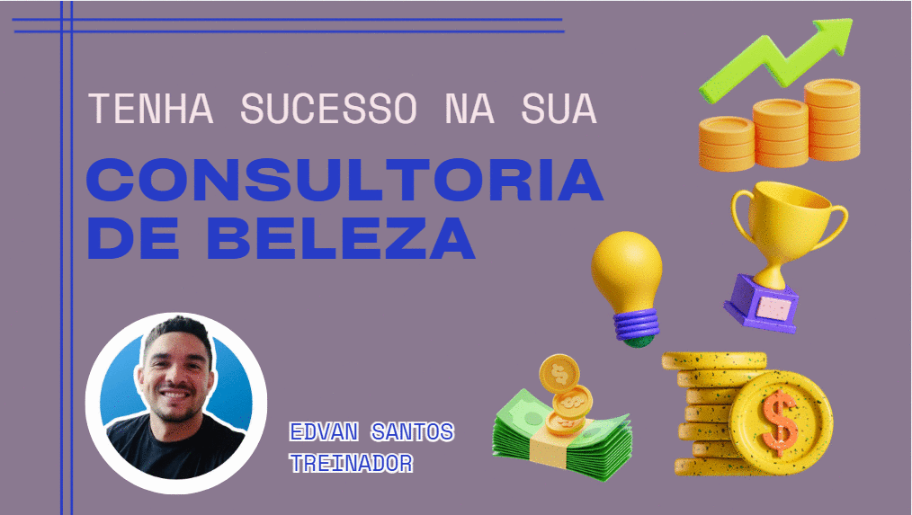tenha-sucesso-na-sua-consultoria-de-beleza-saiba-por-qual-caminho-trilhar-gn-andreia-beserra-dos-santos-2403-07h00