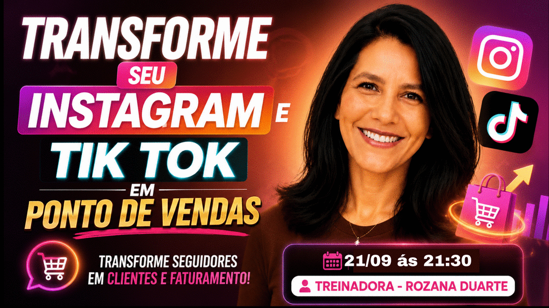pontos-de-vendas-no-instagram-e-tik-tok-transforme-seu-instagram-e-tiktok-em-pontos-de-vendas-cbt-2109-21h30