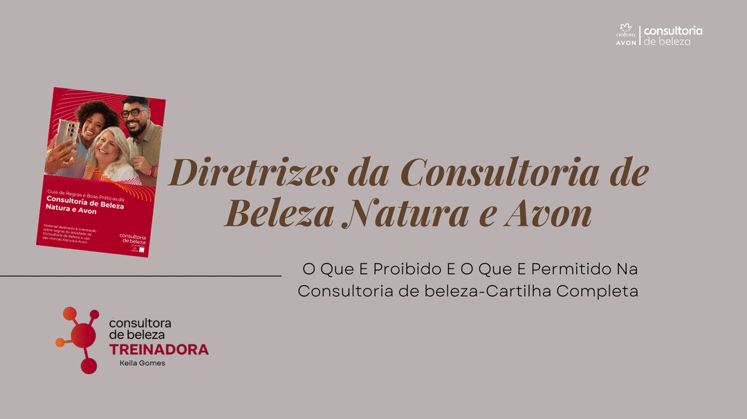 diretrizes-da-consultoria-de-beleza-natura-e-avon-o-que-e-proibido-e-o-que-e-permitido-na-consultoria-de-beleza-cartilha-completa-cbt-1004-08h30