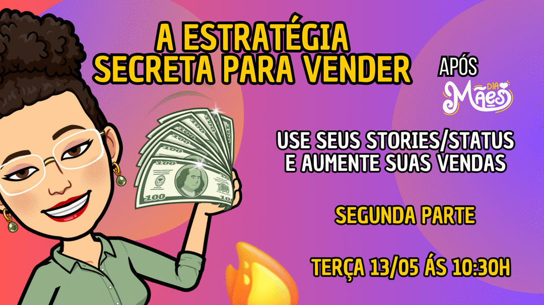 a-estrategia-secreta-para-vender-mais-2-parte-use-seus-storiesstatus-e-aumente-suas-vendas-cbt-1305-10h30