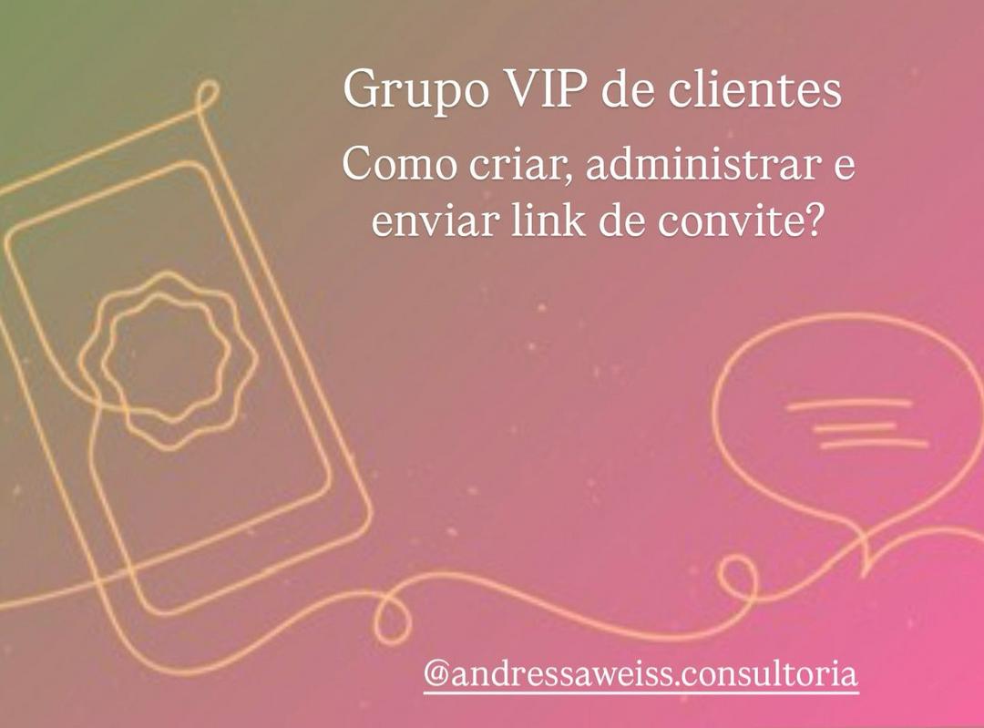 grupo-vip-de-clientes-como-criar-administrar-e-divulgar-seu-grupo-whatsapp-cbt-1303-12h59