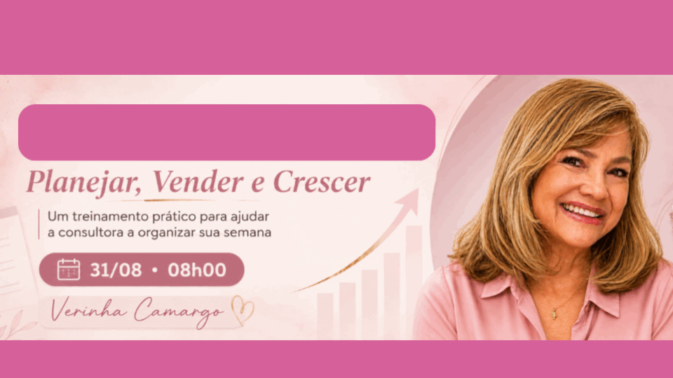 metodo-pvc-planejar-vender-e-crescer-um-treinamento-pratico-para-ajudar-a-consultora-a-organizar-sua-semana-cbt-3108-08h00