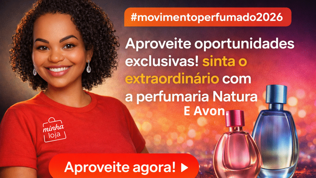 movimentoperfumado2026-aproveite-oportunidades-exclusivas-sinta-o-extraordinario-com-a-perfumaria-natura-e-avon-cbt-1602-13h50