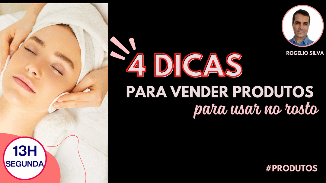 produtos-produtos-para-o-rosto-4-dicas-para-iniciar-vendas-no-atendimento-cbt-0112-13h00