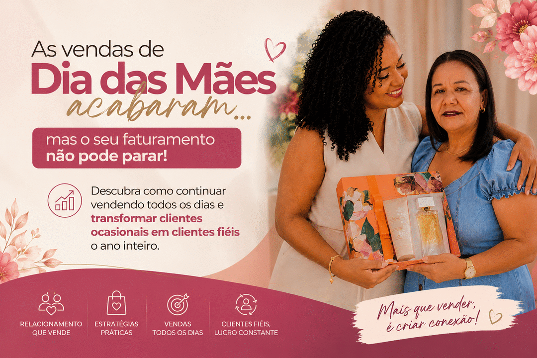 as-vendas-de-dia-das-maes-acabaram-mas-o-seu-faturamento-nao-pode-parar-descubra-como-continuar-vendendo-todos-os-dias-e-transformar-clientes-ocasionais-em-clientes-fieis-o-ano-inteiro-cbt-1305-20h59