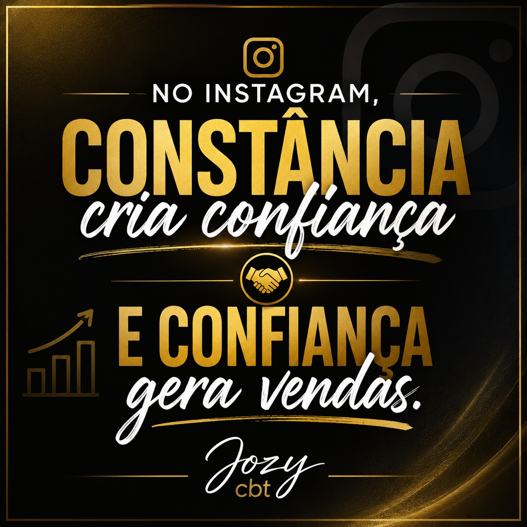 instagram-constancia-gera-confianca-confianca-gera-vendas-cbt-2305-09h00