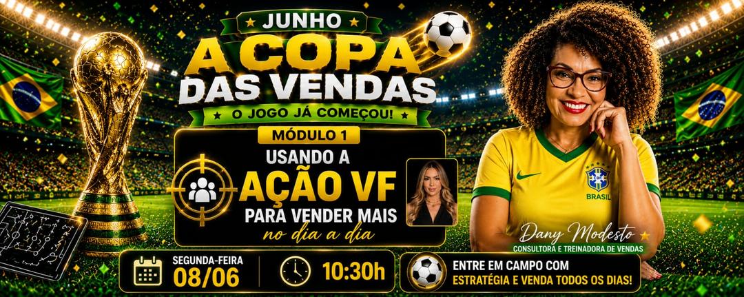 junho-a-copa-das-vendas-estrategia-de-vendas-usando-a-acao-vf-para-aumentar-suas-vendas-mod-2-cbt-0806-10h30