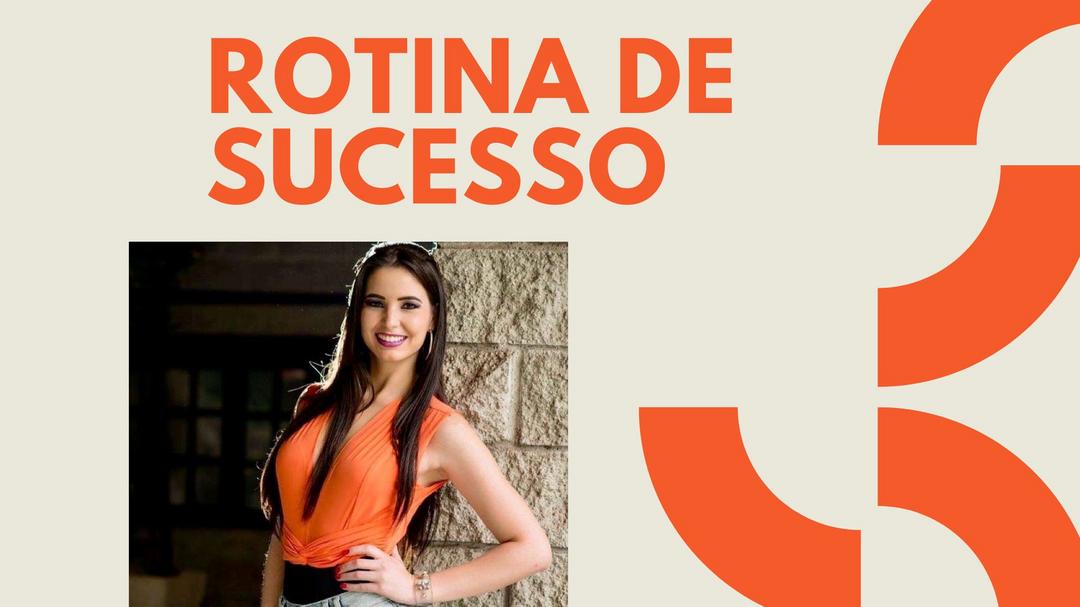 rotina-de-sucesso-planejamento-organizacao-dicas-gn-cristie-martins-da-rosa-1601-09h57