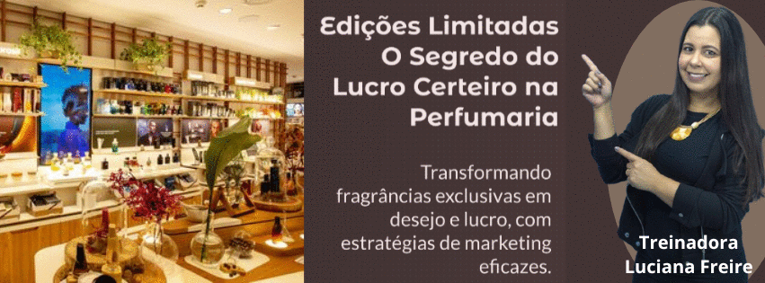 movimentoperfumado2026-edicoes-limitadas-o-segredo-do-lucro-certeiro-na-perfumaria-gn-fabiana-filocomo-1711-08h00