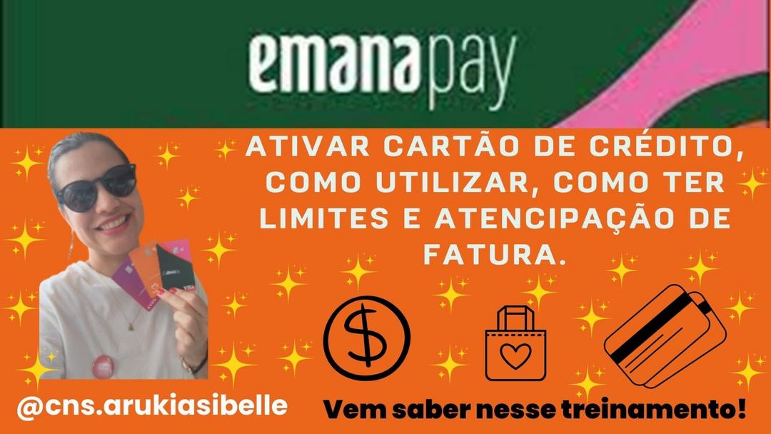 cartao-de-credito-emanapay-como-ativar-consultar-faturas-limites-como-ativar-consultar-faturas-limites-cbt-0102-19h15