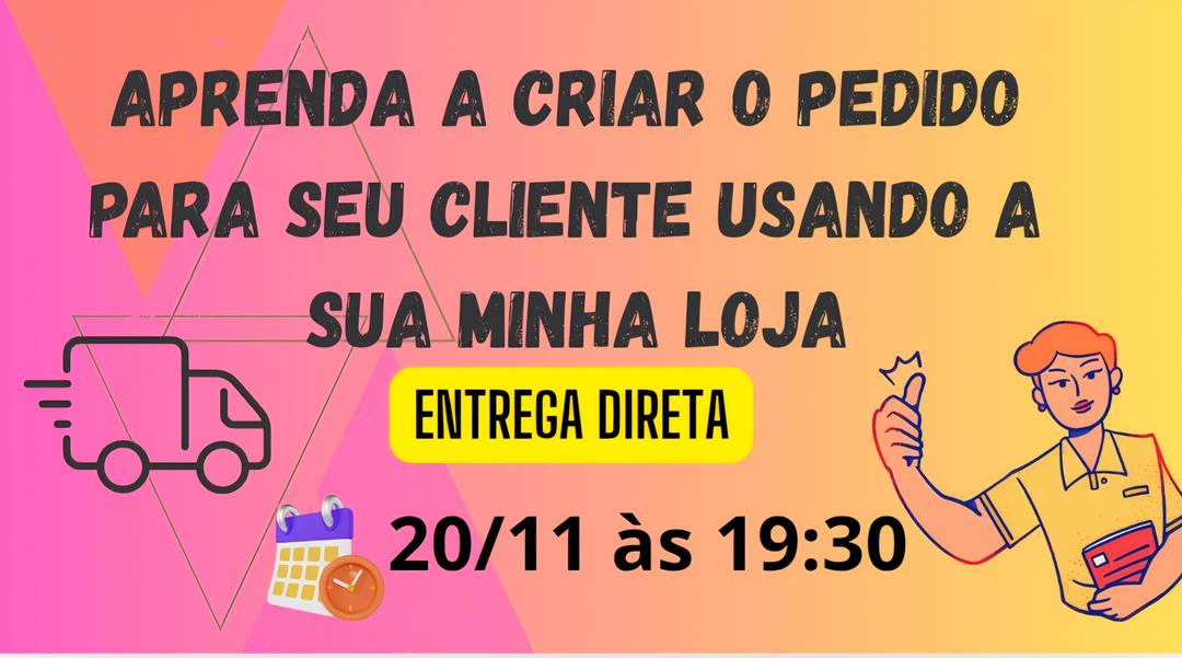 aprenda-a-criar-pedido-para-seu-cliente-usando-a-sua-minha-loja-entrega-direta-cbt-2011-19h30