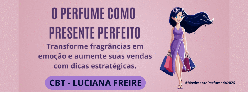 movimentoperfumado2026-o-perfume-como-presente-perfeito-transforme-fragrancias-em-emocao-e-aumente-suas-vendas-cbt-1012-08h00