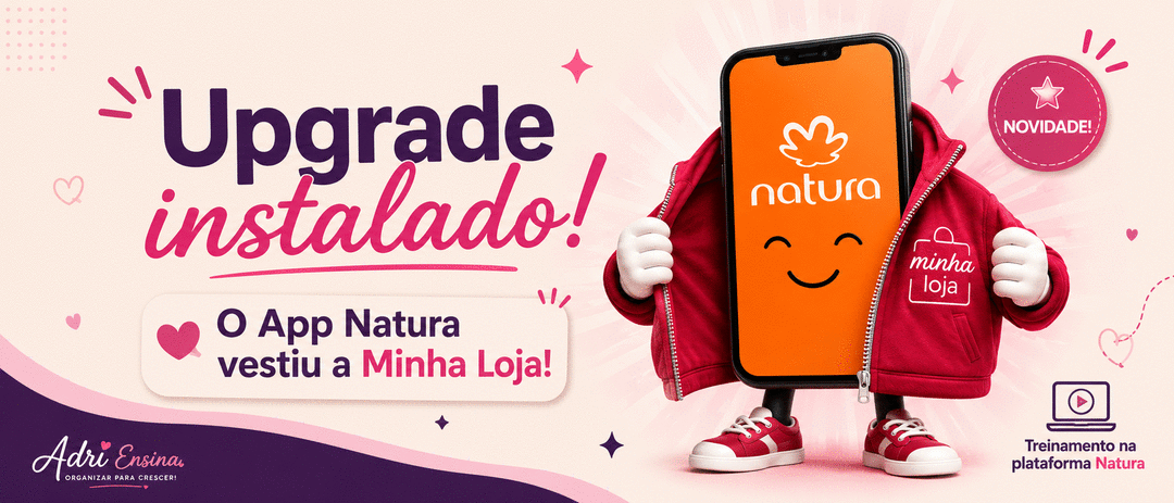 upgrade-do-app-natura-com-minha-loja-as-3-formas-do-cliente-comprar-cbt-3107-09h00