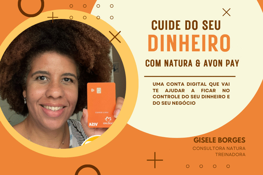 cuide-do-seu-dinheiro-com-natura-e-avon-pay-cn-digital-gisele-borges-cnt-gisele-borges-0902-19h10