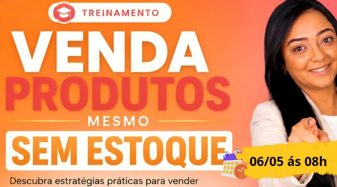 venda-produtos-mesmo-sem-estoque-pratica-cbt-0606-08h00