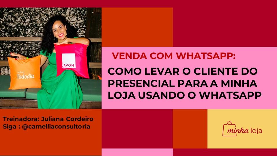 venda-no-digital-como-levar-o-cliente-do-presencial-para-a-minha-loja-usando-o-whatsapp-cbt-2211-08h15