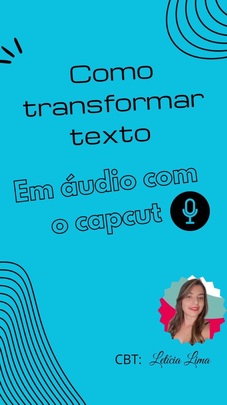 como-transformar-texto-em-audio-utilizando-capcut-cbt-1202-11h45