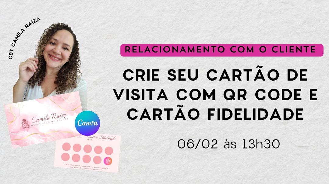 relacionamento-com-o-cliente-como-criar-seu-cartao-de-visita-com-qr-code-e-cartao-fidelidade-cbt-0602-10h00