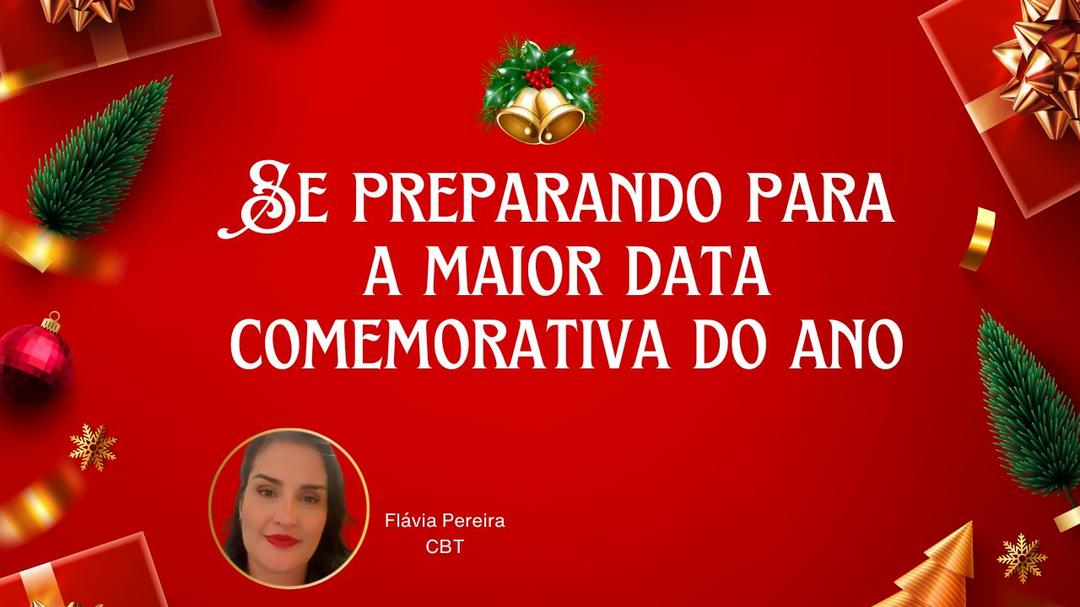 se-preparando-para-a-maior-data-comemorativa-do-ano-cbt-2710-07h30