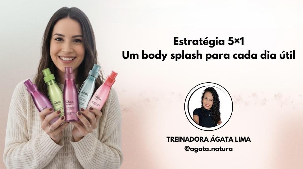 estrategia-5x1-um-body-splash-para-cada-dia-util-cbt-2704-07h55