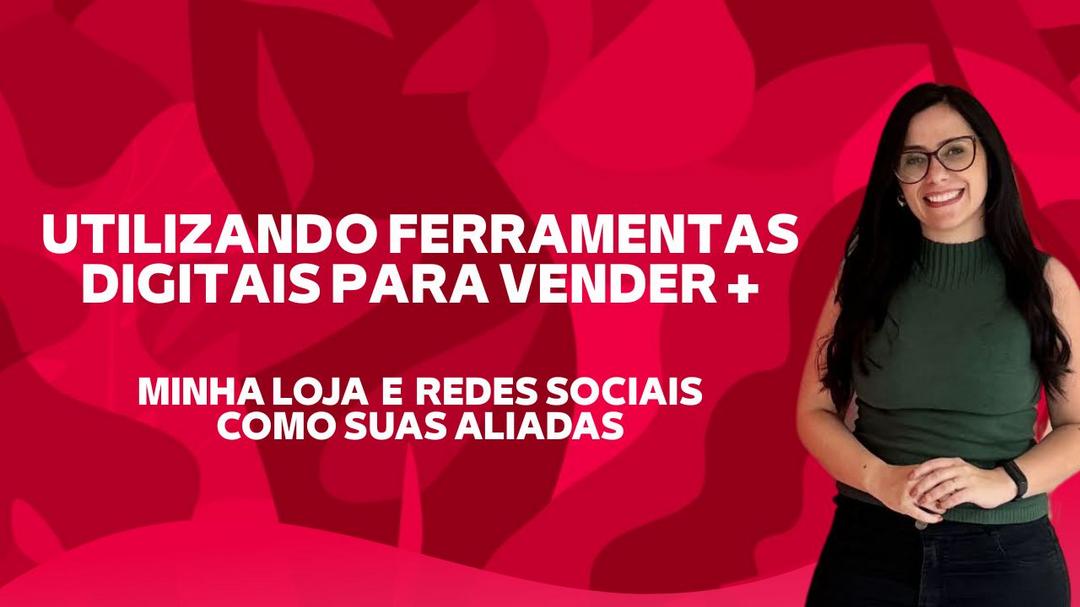 movimentoperfumado2026-utilizando-ferramentas-digitais-para-vender-mais-minha-loja-e-redes-sociais-como-aliadas-estrategias-cbt-0602-13h30