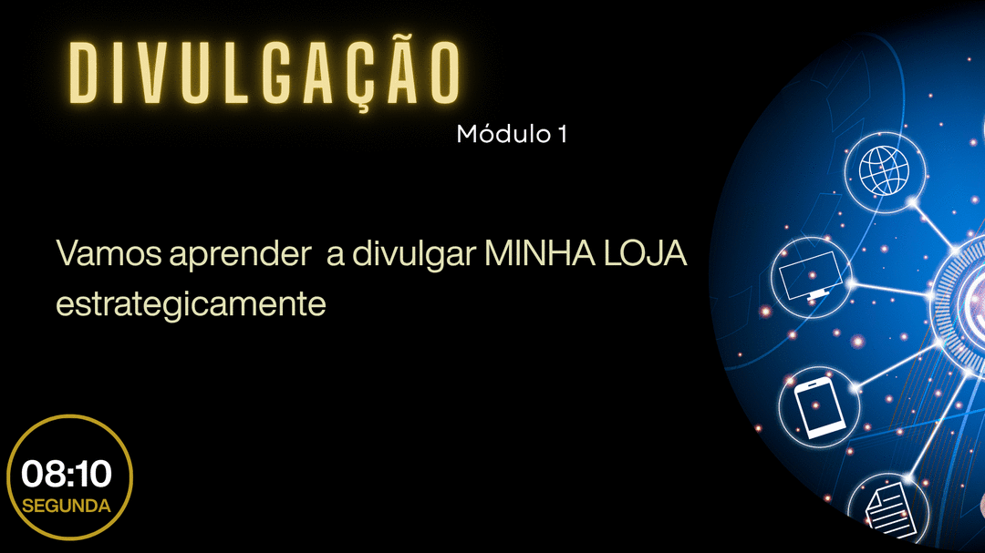 divulgacao-modulo-1-vamos-aprender-a-divulgar-estrategicamente-minha-loja-pelo-whatsapp-cbt-rogelio-cbt-0806-08h00