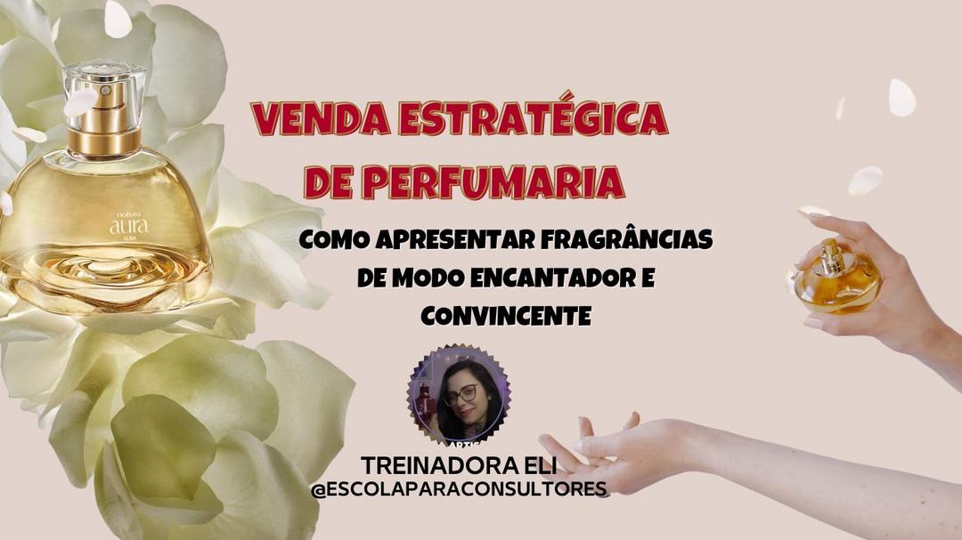 movimentoperfumado2026-venda-estrategica-de-perfumaria-como-apresentar-fragrancias-de-modo-encantador-e-convincente-treinavon-estrategias-cbt-2302-11h10