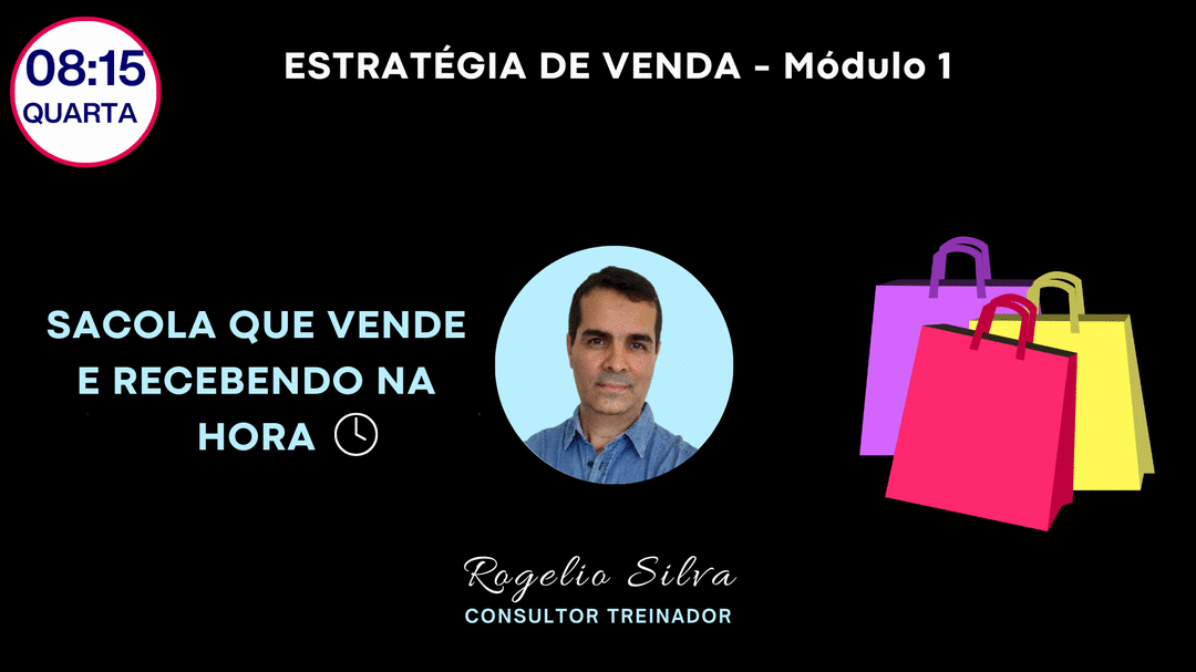 estrategia-de-venda-modulo-1-sacola-que-vende-e-dindin-na-hora-cbt-rogelio-gn-williane-1103-08h15