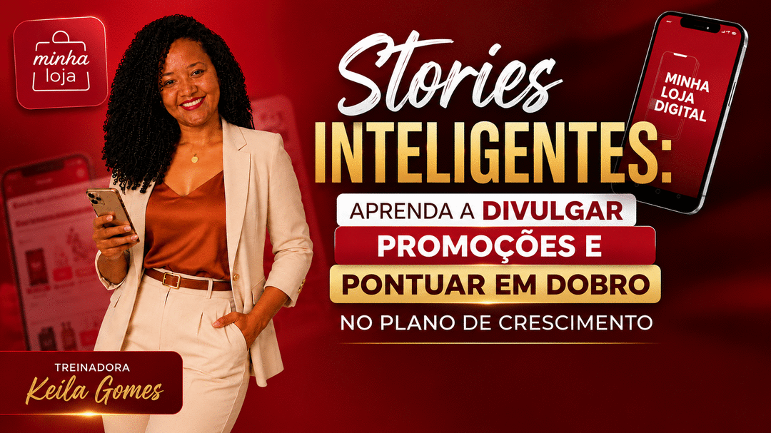 stories-inteligentes-aprenda-a-divulgar-promocao-e-pontuar-em-dobro-no-plano-de-crescimento-cbt-2706-16h20