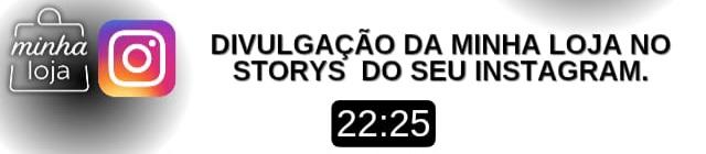 divulgacao-da-minha-loja-no-storys-do-seu-instagram-cbt-2301-22h25