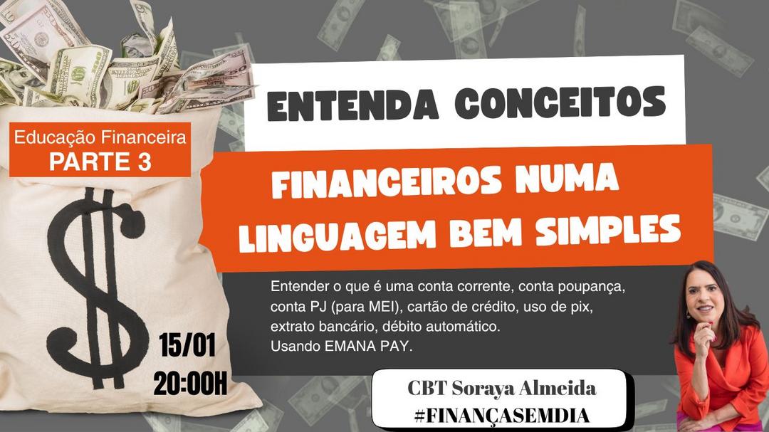 financasemdia-entenda-os-conceitos-financeiros-numa-linguagem-bem-simples-o-que-e-uma-conta-corrente-conta-poupanca-conta-pj-para-mei-cartao-de-credito-uso-do-pix-extrato-bancario-debito-automatico-gn-stella-mundim-saramago-guimaraes-damasce-1501-20h00