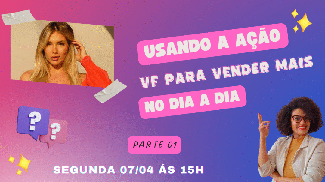 estrategia-de-vendas-usando-a-acao-vf-para-aumentar-suas-vendas-mod-01-cbt-0704-15h00