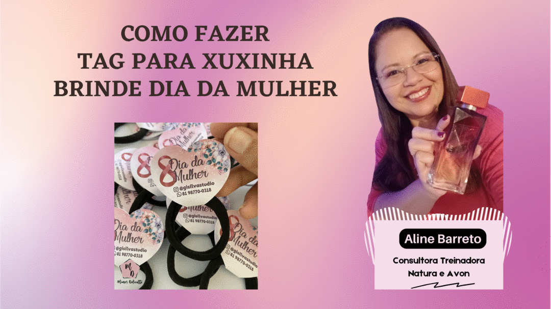como-fazer-uma-tag-para-xuxinha-brinde-brinde-dia-da-mulher-ferramentas-digitais-cbt-2702-16h55