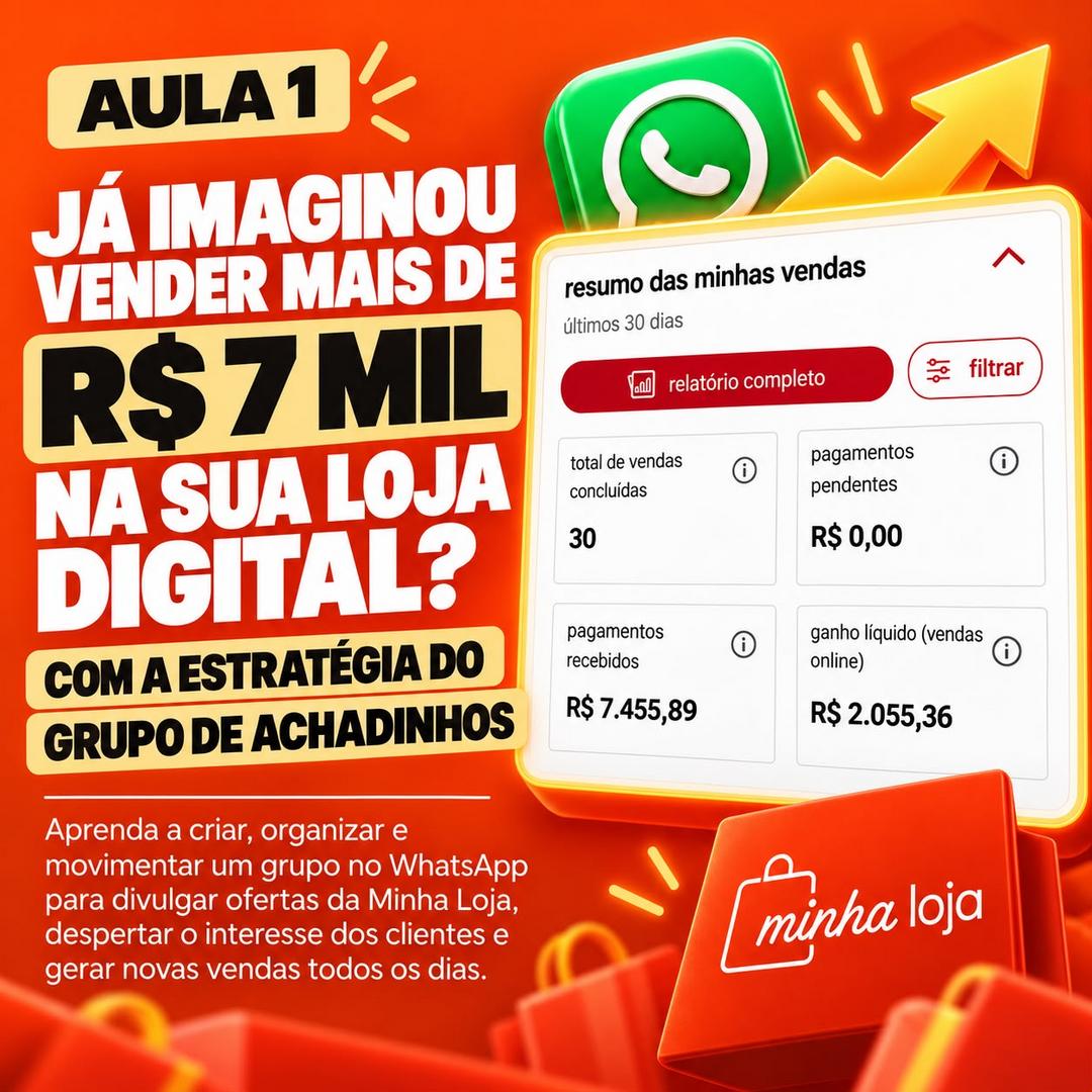 ja-imaginou-vender-mais-de-rdollar-7-mil-na-sua-loja-digital-com-a-estrategia-do-grupo-de-achadinhos-vendas-digitais-cbt-2310-08h00