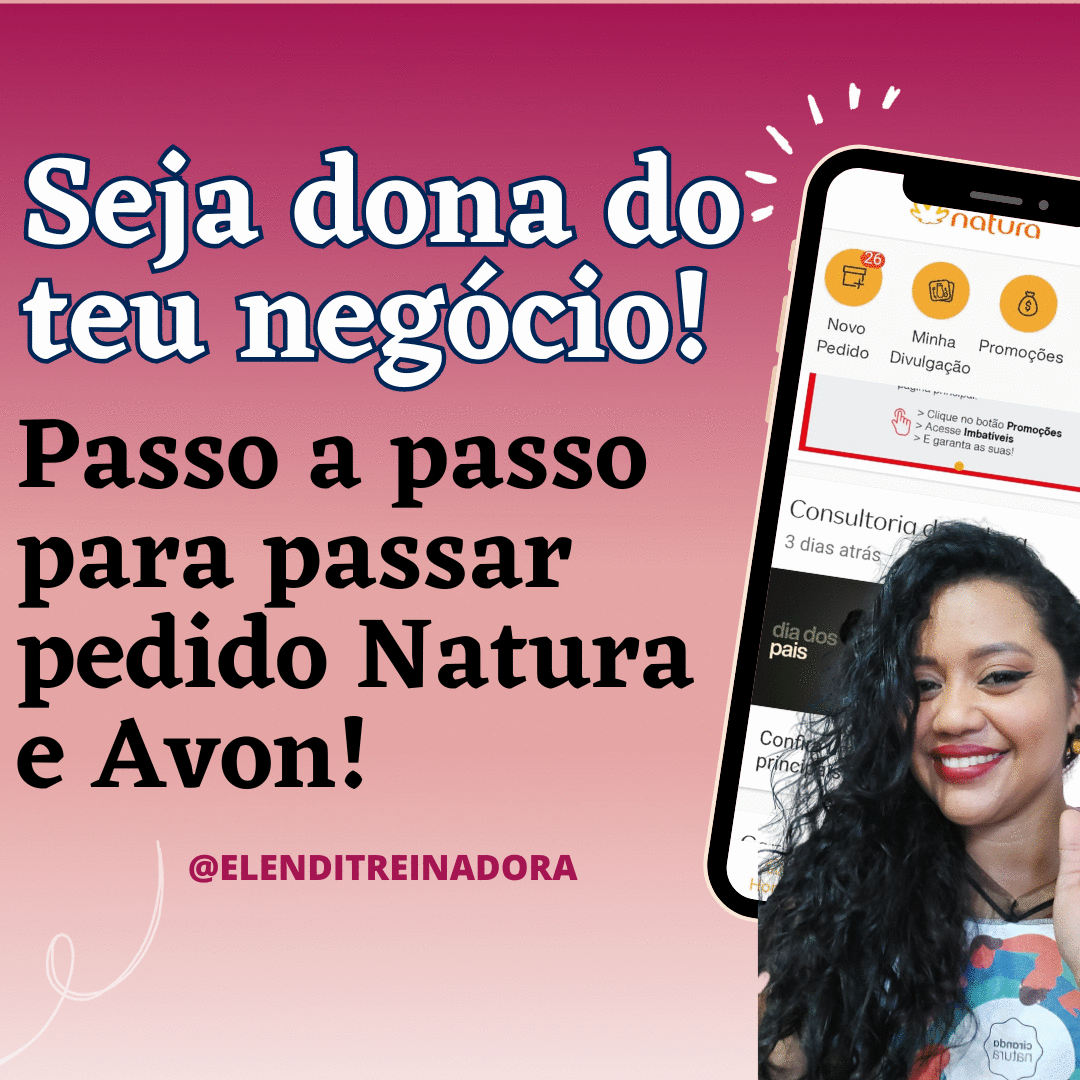 consultoria-de-sucesso-passo-a-passo-para-enviar-nosso-pedido-natura-e-avon-cbt-1710-21h00
