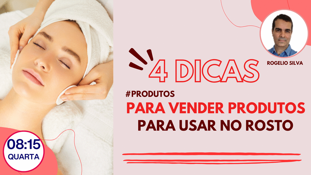 produtos-produto-para-o-rosto-4-dicas-para-usar-produtos-do-rosto-e-vender-mais-na-pratica-cbt-rogelio-cbt-0503-08h00