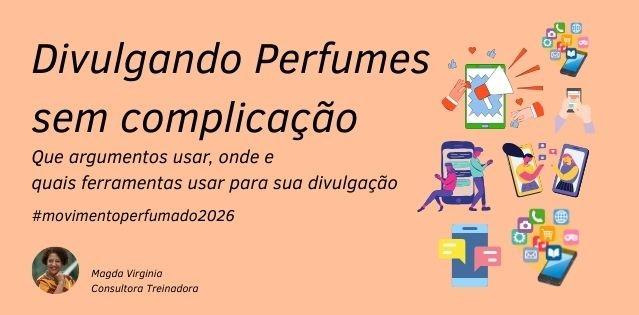 divulgando-perfumes-sem-complicacao-movimentoperfumado2026-divulgacao-de-perfumaria-cbt-1202-08h45