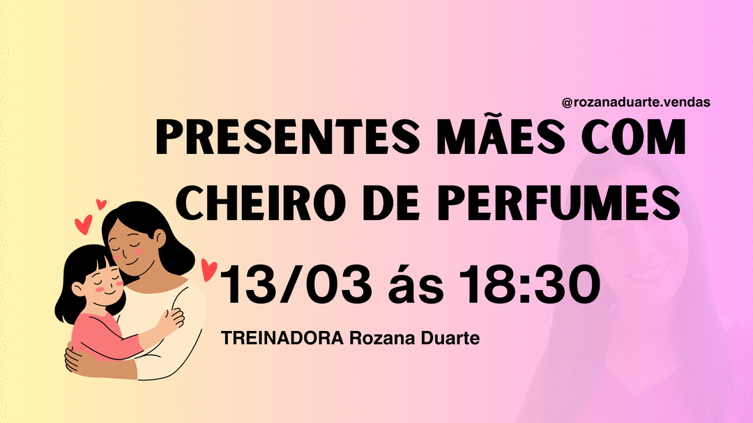 movimentoperfumado2026-estrategia-de-venda-para-o-dia-das-maes-cbt-1303-18h30