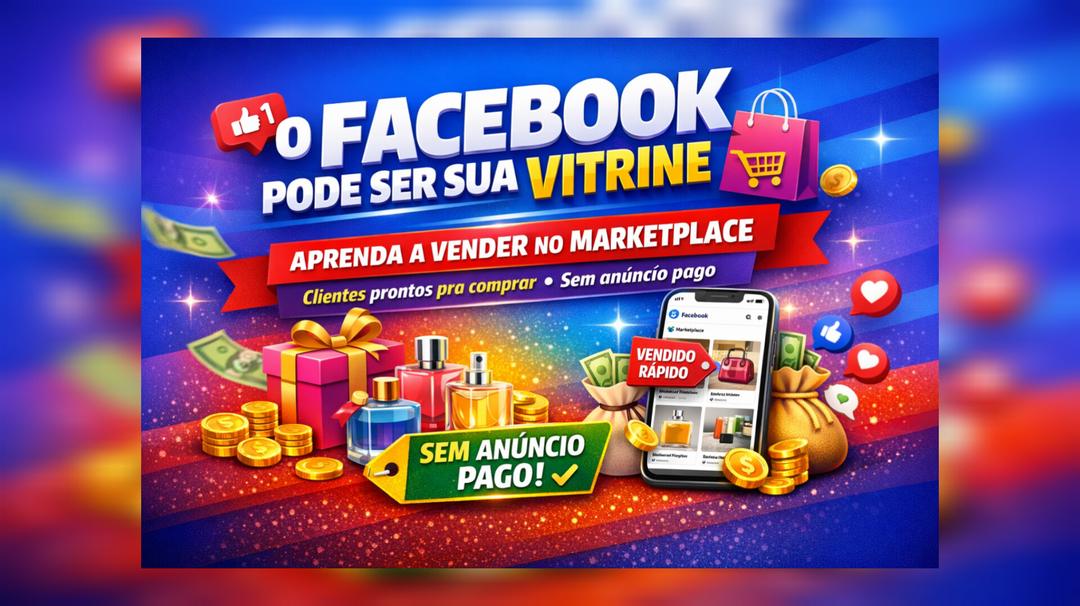 o-facebook-pode-ser-sua-vitrine-aprenda-a-usar-o-facebook-marketplace-do-jeito-certo-para-atrair-clientes-prontos-pra-comprar-cbt-1205-20h30