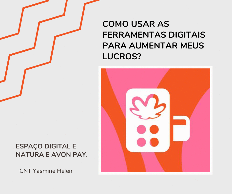 como-usar-as-ferramentas-digitais-para-aumentar-minhas-vendas-mod-i-espaco-digital-e-natura-pay-cnt-yasmine-helen-0806-09h30