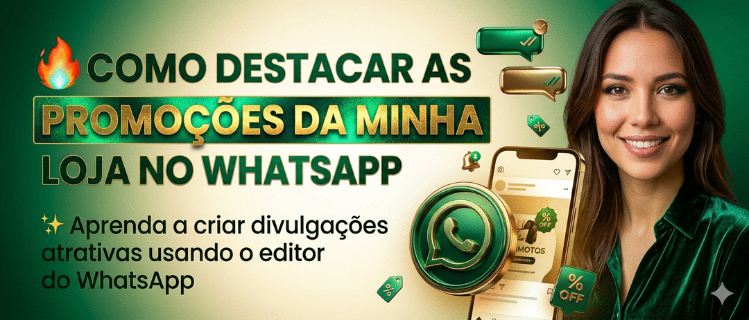 jornadadigital-destaque-as-promocoes-da-minha-loja-criando-artes-incriveis-com-o-editor-do-whatsapp-cbt-1707-14h00