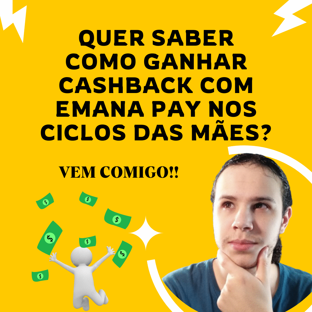 quer-saber-como-ganhar-cashback-com-emana-pay-nos-ciclos-maes-cbt-2903-14h30