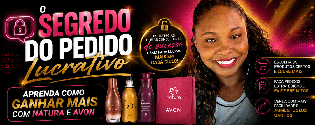 o-segredo-do-pedido-lucrativo-aprenda-como-ganhar-mais-com-natura-e-avon-cbt-0807-19h50