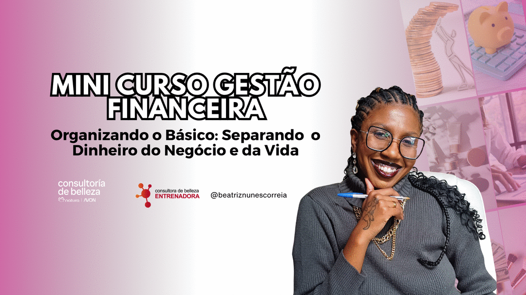 mini-curso-gestao-financeira-organizando-o-basico-separando-o-dinheiro-do-negocio-e-da-vida-cbt-1909-17h00
