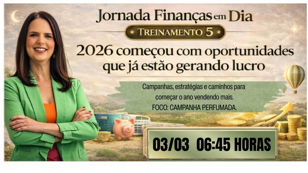 movimentoperfumado2026-financasemdia-2026-comecou-campanhas-foco-campanha-perfumada-estrategias-e-caminhos-para-comecar-o-ano-vendendo-mais-cbt-0303-06h45