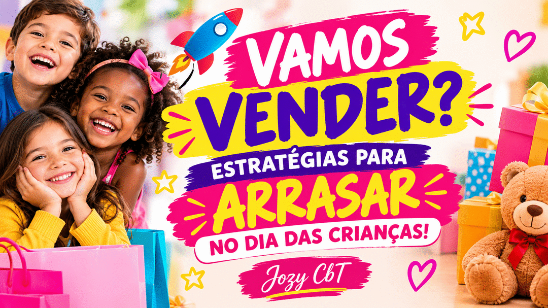 estrategia-de-vendas-dia-das-criancas-cbt-0610-08h15