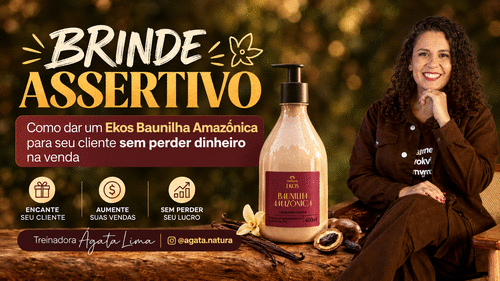 Brinde Assertivo - Como dar um Ekos Baunilha Amazônica para o cliente sem perder dinheiro na venda - CBT - 11/09 - 07h55