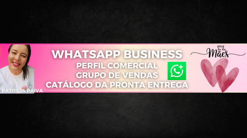 #JornadaDigital Whatsapp Business - perfil comercial organizado e criando catalogo dos seus produtos a pronta entrega - CBT - 09/04 - 10h45